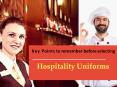 Key Points to remember before selecting Hospitality Uniforms PowerPoint PPT Presentation