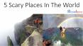 5 Scary Places In The World PowerPoint PPT Presentation