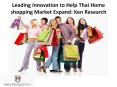 Leading Innovation to Help Thai Home shopping Market Expand: Ken Research