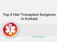 Top 5 Hair Transplant Surgeons in Kolkata PowerPoint PPT Presentation