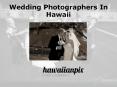 Wedding Photographers In Hawaii. PowerPoint PPT Presentation