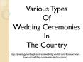 Various Types of Wedding Ceremonies in The Country PowerPoint PPT Presentation