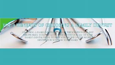 Top 3 Benefits of Choosing a Family Dentist