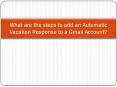 What are the steps to add an Automatic Vacation Response to a Gmail Account? PowerPoint PPT Presentation