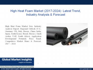 PPT for High Heat Foam Market latest update by 2017