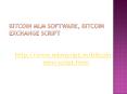 Bitcoin MLM Script, Bitcoin Exchange Script, Bitcoin Trading Script PowerPoint PPT Presentation