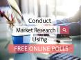 Conduct Market Research Using Free Online Polls
