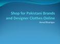 Shop for Pakistani Brands and Designer Clothes Online PowerPoint PPT Presentation