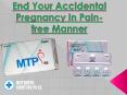 End Of Pregnancy In A Hassle-Free Manner With MTP KIT PowerPoint PPT Presentation