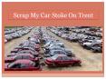 Scrap My Car Stoke On Trent PowerPoint PPT Presentation