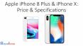 Apple iPhone 8 Plus & iPhone X: Price and Specifications
