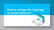 How to change the language of Avast antivirus?