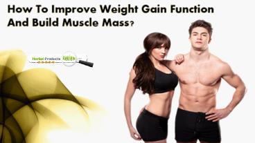 How To Improve Weight Gain Function And Build Muscle Mass?
