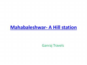 Mahabaleshwar- A Hill station