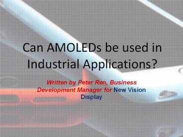 Can AMOLEDs be used in Industrial Applications?