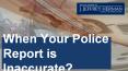 When Your Police Report is Inaccurate? PowerPoint PPT Presentation