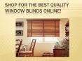 Shop for The Best Quality Window Blinds Online! PowerPoint PPT Presentation