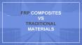 Frp vs traditional materials PowerPoint PPT Presentation