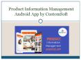 Product Information Management Android App by CustomSoft PowerPoint PPT Presentation
