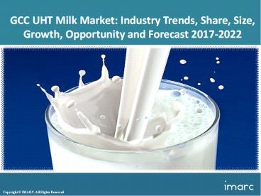 GCC UHT Milk Market Trends, Share, Size and Forecast 2017-2022