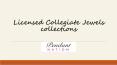 Licensed Collegiate Jewels collection PowerPoint PPT Presentation