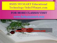 BSHS 355 MART Educational Technology/bshs355mart.com