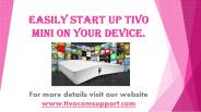 Easily Start up TiVo Mini on Your Device.