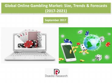 Global Online Gambling Market: (2017-2021) Edition