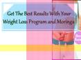 Get The Best Results With Your  Weight Loss Program and Moringa (1) PowerPoint PPT Presentation