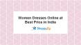 Women Dresses Online at Best Price in India