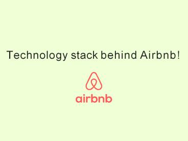 Technology stack behind the Airbnb business & revenue model