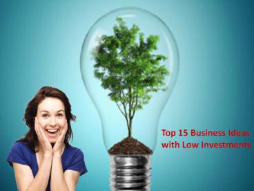 Top 15 Exciting Business Ideas with Low Investments