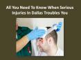 All you need to know when Serious Injuries in Dallas troubles you| TedLyon.com PowerPoint PPT Presentation