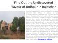 Find Out the Undiscovered Flavour of Jodhpur in Rajasthan by Spending Time in Perfect Homestays PowerPoint PPT Presentation