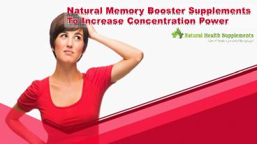 Natural Memory Booster Supplements To Increase Concentration Power