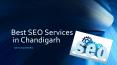 Best SEO Services in Chandigarh | Top SEO Company in Mohali PowerPoint PPT Presentation
