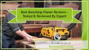Best Benchtop Planer Reviews
