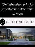 Unitedrenderworks for Architectural Rendering Services PowerPoint PPT Presentation