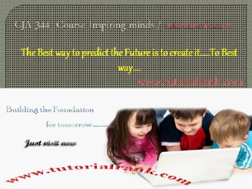 CJA 344  Course Inspiring minds / tutorialrank.com