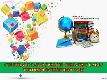 CULTURALLY APPROPRIATE GERIATRIC CARE / TUTORIALOUTLET DOT COM