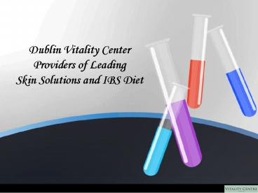 Dublin Vitality Center: Providers of Leading Skin Solutions and IBS Diet