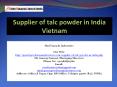 Supplier of talc powder in India Vietnam PowerPoint PPT Presentation