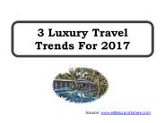 3 Luxury Travel Trends For 2017