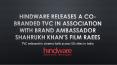 Hindware Releases a Co-Branded TVC in Association with Brand Ambassador Shahrukh Khan’s Film Raees PowerPoint PPT Presentation