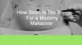 How Soon Is Too Soon For a Mommy Makeover PowerPoint PPT Presentation