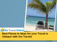 Best Places to Ideas for your Travel to Udaipur with Om Travels PowerPoint PPT Presentation