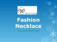Fashion Necklace - www.wonatrading.com (2) PowerPoint PPT Presentation