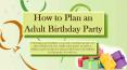 How to Plan an Adult Birthday Party PowerPoint PPT Presentation