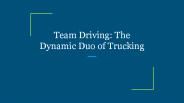 Team Driving: The Dynamic Duo of Trucking