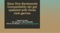 Xbox One Backwards Compatibility list got updated with three new games PowerPoint PPT Presentation